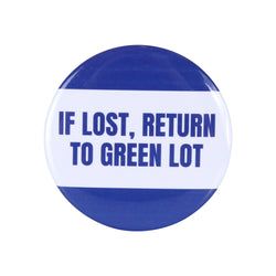 Similar Products – If Lost Return to Green Lot Button Pin