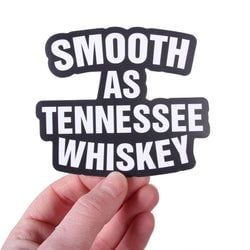 Similar Products – Smooth As Tennessee Whiskey Sticker