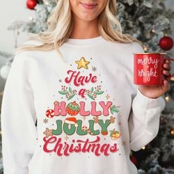 Sweatshirts – Have A Holly 1Jolly Christmas