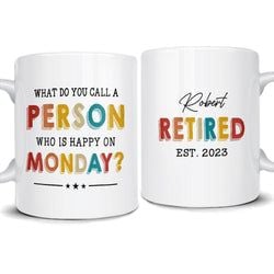 Personalized Mug – Retirement Happy On Monday