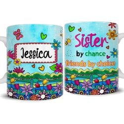 Personalized Mug – Sister By Chance Friends By Choice