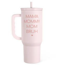 Slider Tumbler 40oz – Mom Mama Bruh