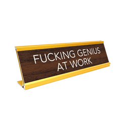Fuck Desk Signs – Fuckin Genius