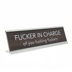 Fuck Desk Signs – Fucker In Charge Silver