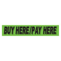 Option – Flourescent Green & Black Slogan - Buy Here Pay Here - Qty. 12