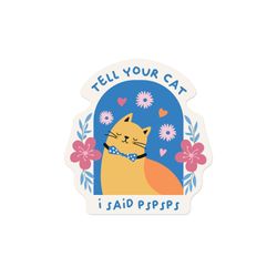 Design – Tell Your Cat I Said Pspsps