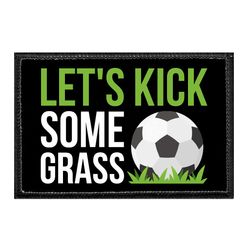 LET'S KICK SOME GRASS