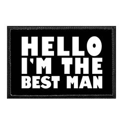 HELLO I'M THE BEST MAN