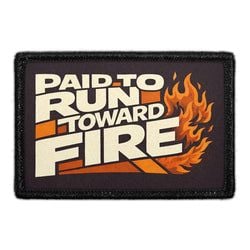 Paid To Run Toward Fire