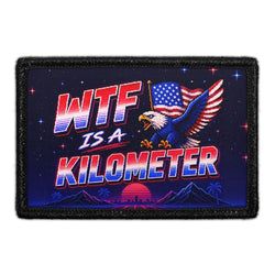 PATRIOTIC – WTF Is A Kilometer