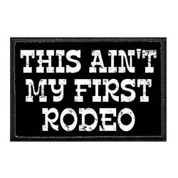 COWBOYS / COWGIRLS – THIS AIN'T MY FIRST RODEO