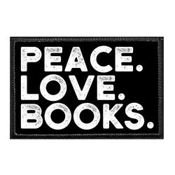 PEACE. LOVE. BOOKS.