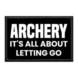 ARCHERY - IT'S ALL ABOUT LETTING GO