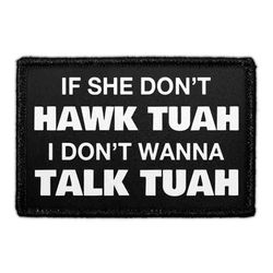 If She Doesn't Hawk Tuah, I Don't Want To Talk Tuah