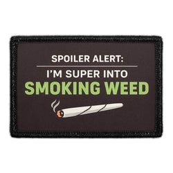 Spoiler Alert I’m Super into Smoking Weed