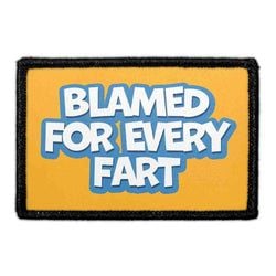  Blamed for Every Fart