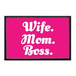 WIFE. MOM. BOSS.