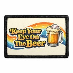 Keep Your Eye On The Beer
