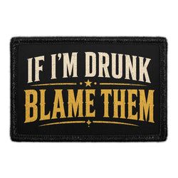WEDDING - BACHELOR PARTY – If I'm Drunk, Blame Them