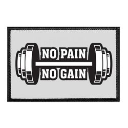 NO PAIN NO GAIN