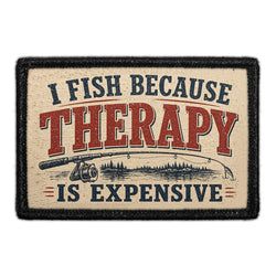 FISHING – Fish Because Therapy Is Expensive