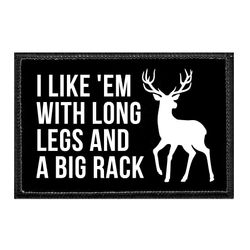 I LIKE'EM WITH LONG LEGS AND A BIG RACK