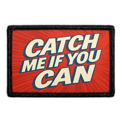 CATCH ME IF YOU CAN