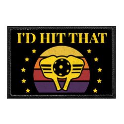 PICKLEBALL – I'D HIT THAT - PICKLEBALL