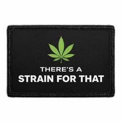 There’s A Strain For That