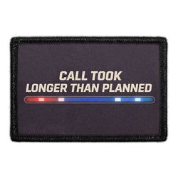 POLICE – Call Took Longer Than Planned