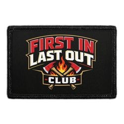 FIREFIGHTER – First In Last Out Club