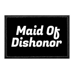 MAID OF DISHONOR