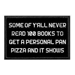 BOOKS / GRAMMAR – SOME OF Y'ALL NEVER READ 100 BOOKS TO GET A PERSONAL PAN PIZZA AND IT SHOWS