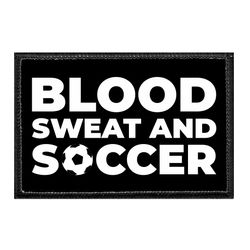 BLOOD SWEAT AND SOCCER