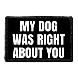 My Dog Was Right About You