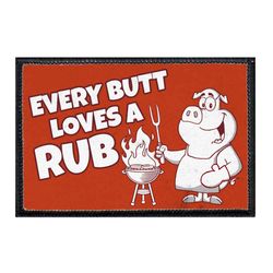 EVERY BUTT LOVES A RUB