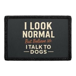 DOGS - MY HUMAN IS A MESS – I LOOK NORMAL BUT BELIEVE ME I TALK TO DOGS