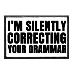 I'M SILENTLY CORRECTING YOUR GRAMMAR