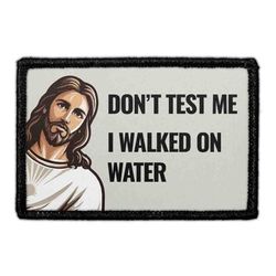JESUS, THAT'S FUNNY – Don’t Test Me. I Walked on Water