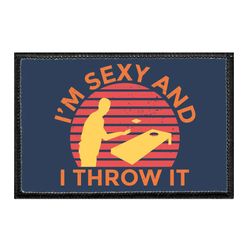 I'M SEXY AND I THROW IT