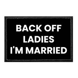 BACK OFF LADIES - I'M MARRIED