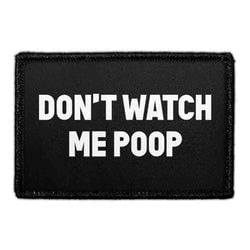 DOGS - FUNNY & SASSY – Don't Watch Me Poop