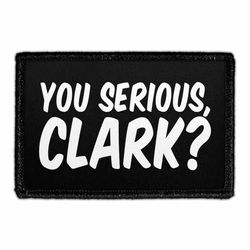 YOU SERIOUS, CLARK?