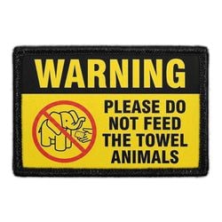 Please Do Not Feed the Towel Animals
