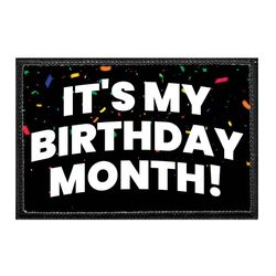 IT'S MY BIRTHDAY MONTH