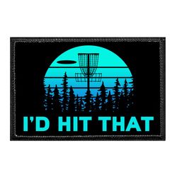 DISC GOLF – I'D HIT THAT