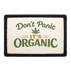 MARIJUANA, WE'D SMOKE THAT – Don’t Panic, It’s Organic