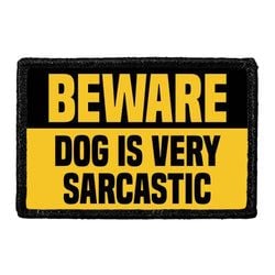 DOGS - GUARD DOG & WARNING – Beware Dog Is Very Sarcastic