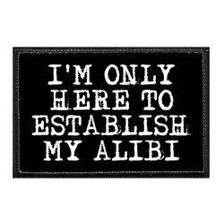 TRUE CRIME – I'M ONLY HERE TO ESTABLISH MY ALIBI