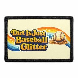 Dirt Is Just Baseball Glitter
